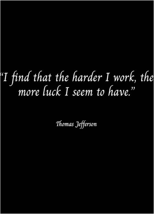 I Find That The Harder I Work, The More Luck I Seem To Have Poster - Hakyarts