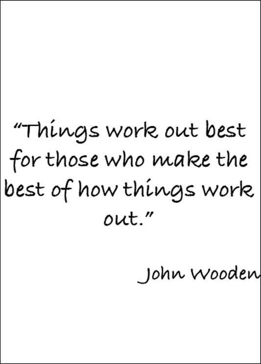 Things Work Out Best For Those Who Make The Best Of How Things Work Out Poster - Hakyarts